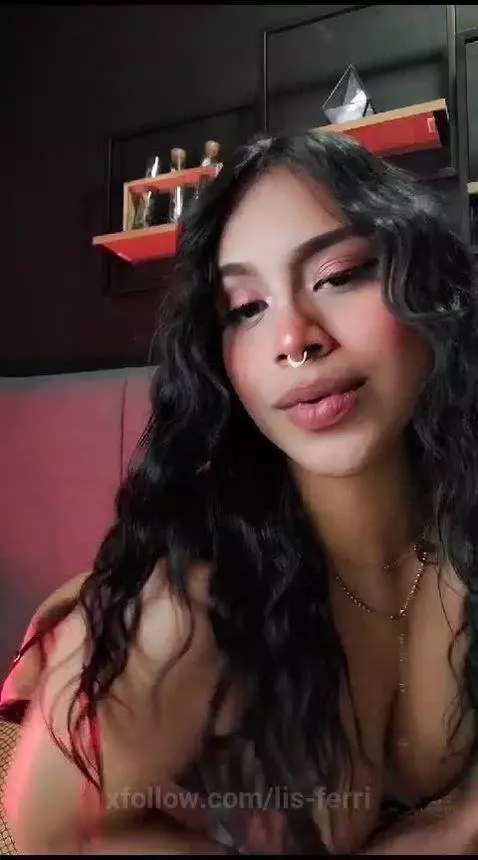 come to make me squirt baby i want give you all in your face by lis-ferri