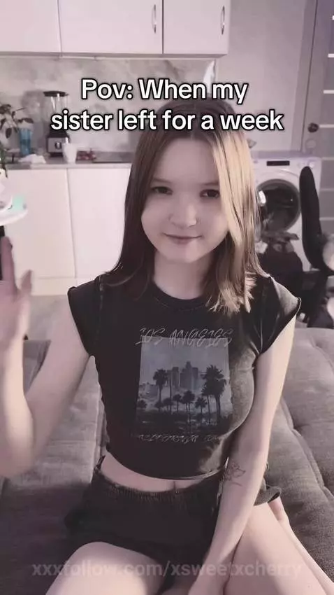 Pov: when my sister left for a week by xsweetxcherry